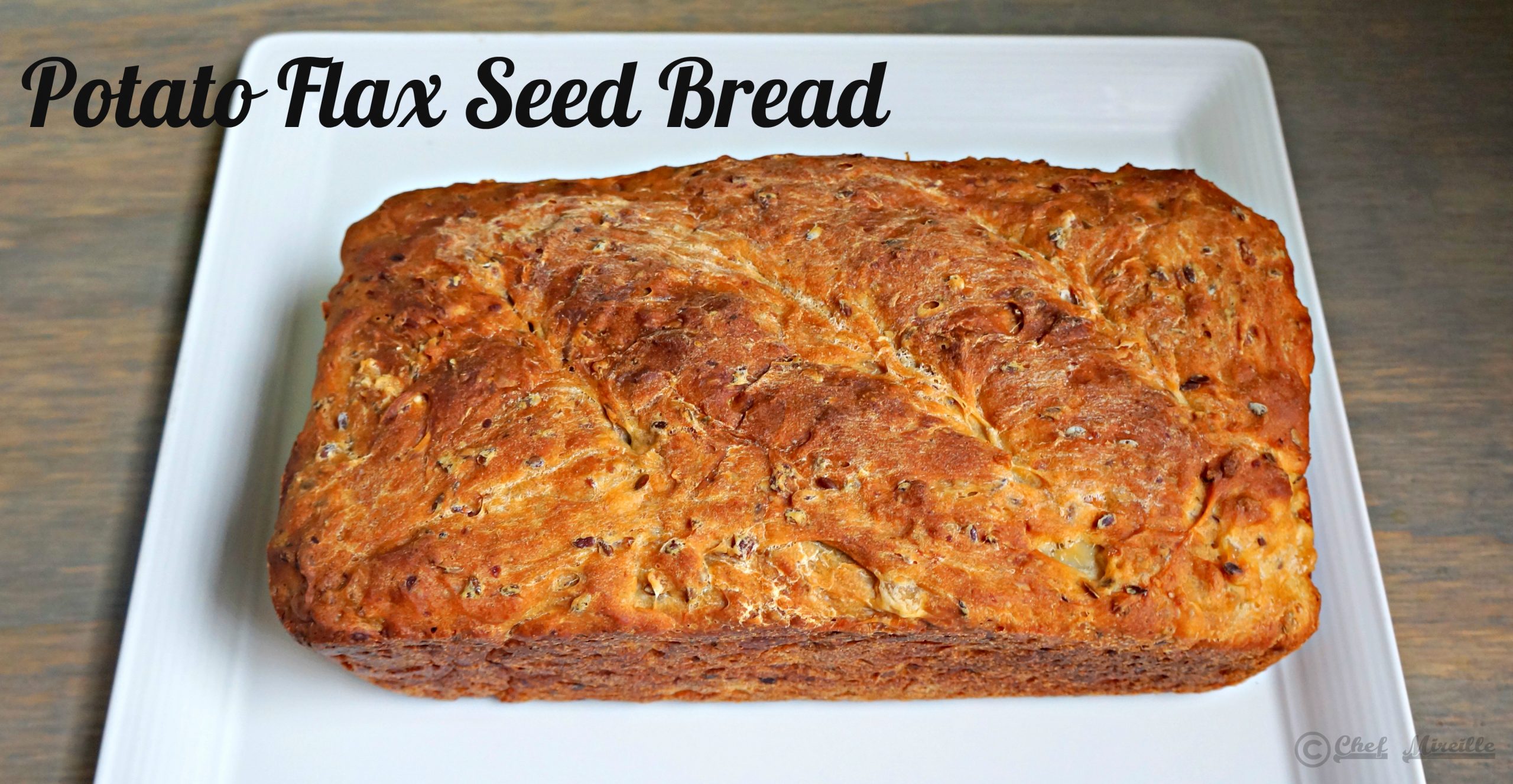 Potato Flax Seed Bread Global Kitchen Travels