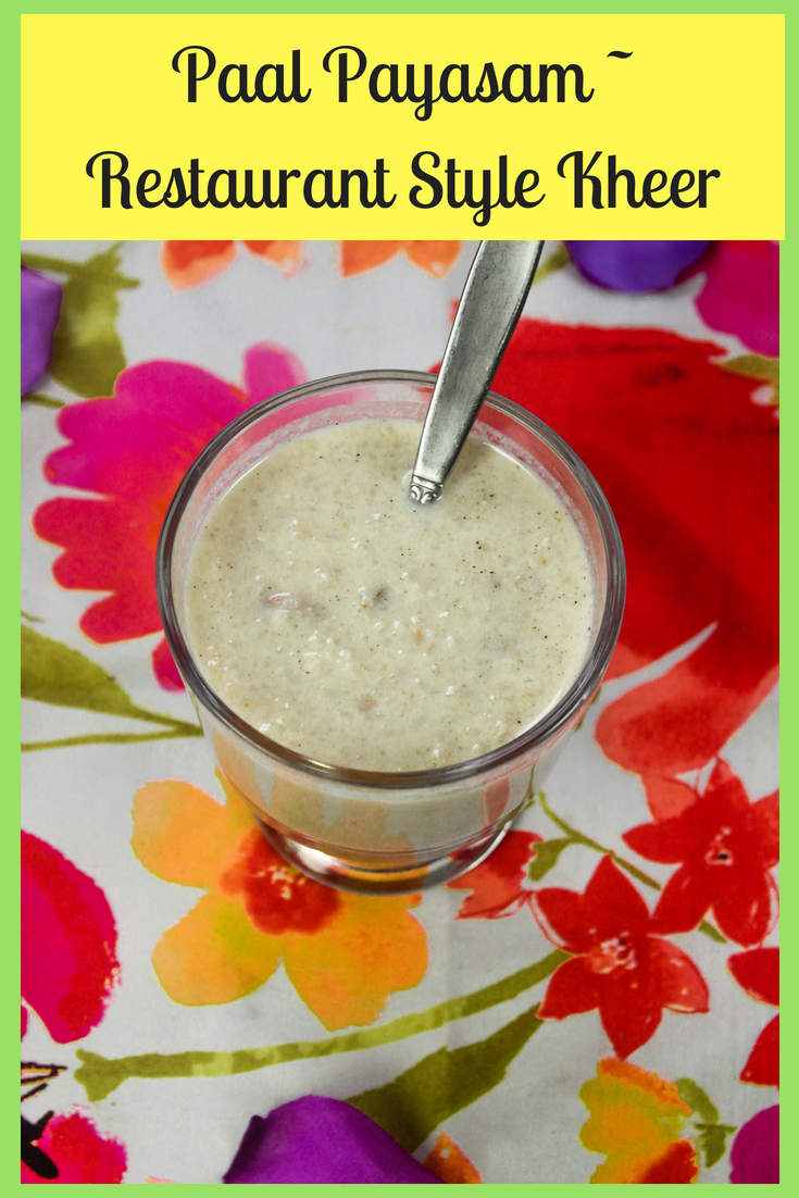 Paal Payasam - Indian Rice Pudding - Restaurant Style Kheer