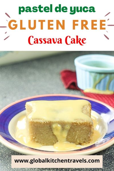 Yuca Cake Hondurena - Gluten Free Cassava Cake | Global Kitchen Travels