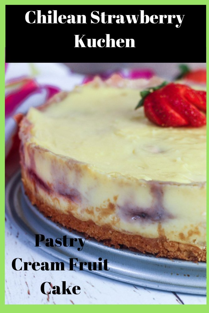 Chilean Strawberry Kuchen ~ Cream Tart