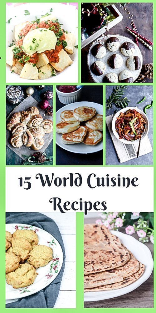 15 World Cuisine Recipes International Recipes Global Kitchen Travels