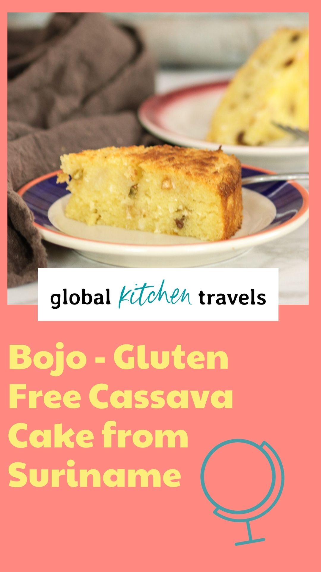 Bojo - Gluten Free Cassava Cake - Global Kitchen Travels