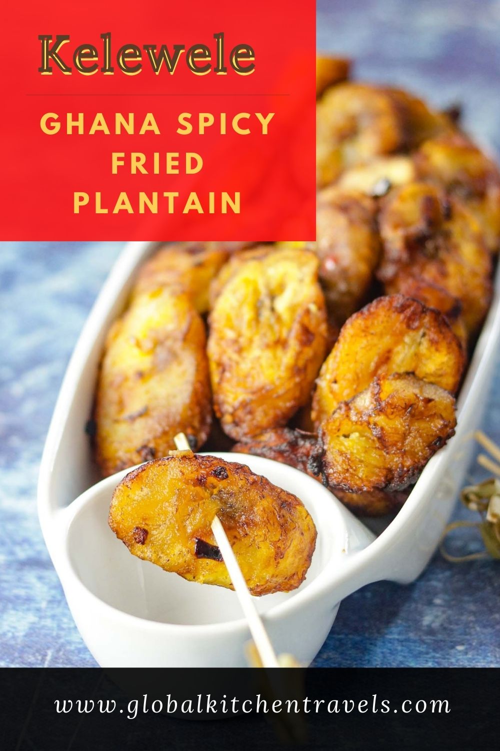 Kelewele or Aloco - Spicy Fried Plantain