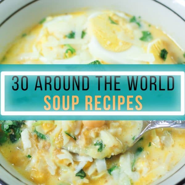 30 Best International Soup Recipes to Try Global Kitchen Travels